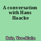 A conversation with Hans Haacke