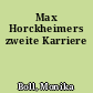 Max Horckheimers zweite Karriere