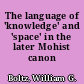The language of 'knowledge' and 'space' in the later Mohist canon