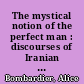 The mystical notion of the perfect man : discourses of Iranian revolutionary painters and the portrayal of martyrs
