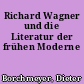 Richard Wagner und die Literatur der frühen Moderne