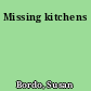 Missing kitchens