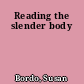 Reading the slender body