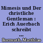Mimesis und Der christliche Gentleman : Erich Auerbach schreibt an Karl Löwith
