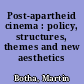 Post-apartheid cinema : policy, structures, themes and new aesthetics