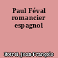 Paul Féval romancier espagnol