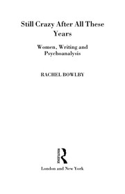 Still crazy after all these years : women, writing & psychoanalysis