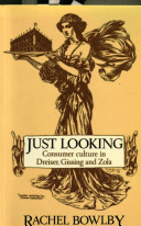 Just looking : consumer culture in Dreiser, Gissing and Zola