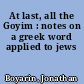 At last, all the Goyim : notes on a greek word applied to jews