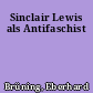 Sinclair Lewis als Antifaschist