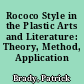Rococo Style in the Plastic Arts and Literature: Theory, Method, Application