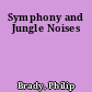 Symphony and Jungle Noises
