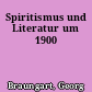 Spiritismus und Literatur um 1900