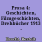 Prosa 4: Geschichten, Filmgeschichten, Drehbücher 1913 - 1939