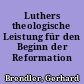 Luthers theologische Leistung für den Beginn der Reformation