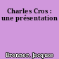 Charles Cros : une présentation