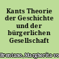 Kants Theorie der Geschichte und der bürgerlichen Gesellschaft