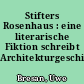 Stifters Rosenhaus : eine literarische Fiktion schreibt Architekturgeschichte