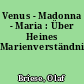 Venus - Madonna - Maria : Über Heines Marienverständnis
