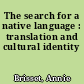 The search for a native language : translation and cultural identity