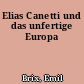 Elias Canetti und das unfertige Europa