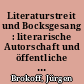 Literaturstreit und Bocksgesang : literarische Autorschaft und öffentliche Meinung nach 1989/90