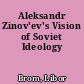 Aleksandr Zinov'ev's Vision of Soviet Ideology
