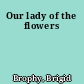 Our lady of the flowers