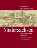 Niedersachsen : das Land und seine Geschichte in Bildern, Texten und Dokumenten
