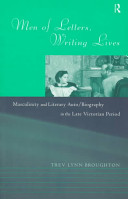 Men of letters, writing lives : masculinity and literary auto/biography in the Late Victorian period