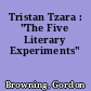 Tristan Tzara : "The Five Literary Experiments"