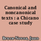 Canonical and noncanonical texts : a Chicano case study