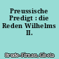 Preussische Predigt : die Reden Wilhelms II.