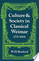 Culture and society in classical Weimar : 1775 - 1806