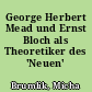George Herbert Mead und Ernst Bloch als Theoretiker des 'Neuen'