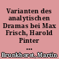 Varianten des analytischen Dramas bei Max Frisch, Harold Pinter und Volker Braun