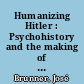 Humanizing Hitler : Psychohistory and the making of a monster