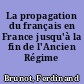 La propagation du français en France jusqu'à la fin de l'Ancien Régime