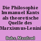 Die Philosophie Immanuel Kants als theoretische Quelle des Marxismus-Leninismus