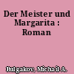 Der Meister und Margarita : Roman