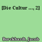 [Die Cultur ..., 2]