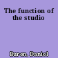 The function of the studio