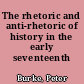 The rhetoric and anti-rhetoric of history in the early seventeenth century