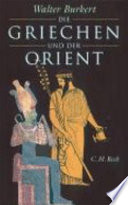 Die Griechen und der Orient : von Homer bis zu den Magiern