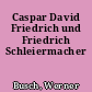 Caspar David Friedrich und Friedrich Schleiermacher