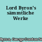Lord Byron's sämmtliche Werke