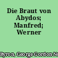Die Braut von Abydos; Manfred; Werner
