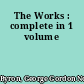 The Works : complete in 1 volume