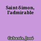 Saint-Simon, l'admirable