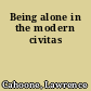 Being alone in the modern civitas